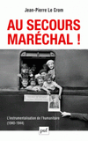 Au secours, Maréchal !. L'instrumentalisation de l'humanitaire (1940-1944)