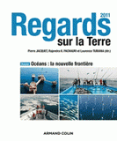 Regards sur la Terre 2011. Océan : la nouvelle frontière ?