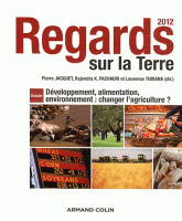 Regards sur la Terre. Développement, alimentation, environnement : changer l'agriculture ?
édition 2012