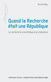 Quand la Recherche était une République. La recherche scientifique à la Libération