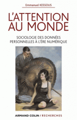 L'attention au monde. Sociologie des données personnelles à l'ère numérique