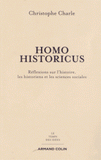 Homo Historicus. Réflexion sur l'histoire, les historiens et les sciences sociales