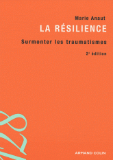 La résilience. Surmonter les traumatismes
2e édition