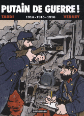 Putain de guerre ! Tome 1
1914-1915-1916