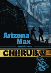 Cherub Tome 3
Arizona Max