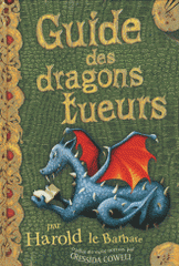 Guide des dragons tueurs. Par Harold le Barbare