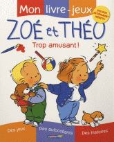 Mon livre-jeux Zoé et Théo. Trop amusant !