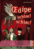 Oedipe schlac ! schlac !