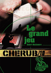 Cherub Tome 10
Le grand jeu