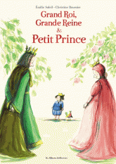 Grand Roi, Grande Reine et Petit Prince