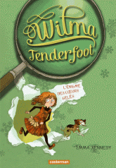 Wilma Tenderfoot Tome 1
L'énigme des coeurs gelés