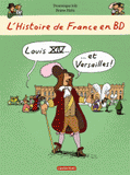 L'histoire de France en BD 
Louis XIV et Versailles !