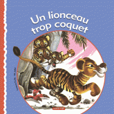 Un lionceau trop coquet