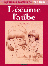 L'écume de l'aube. La première aventure de Yoko Tsuno