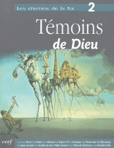Les chemins de la foi. Tome 2 : Témoins de dieu