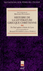 Histoire de la littérature grecque chrétienne. Tome 2, De Paul apôtre à l'Irénée de Lyon