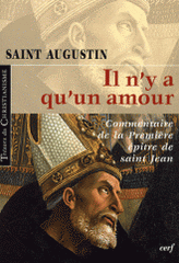 Il n'y a qu'un amour. Commentaire de la Première épître de S. Jean