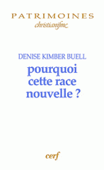 Pourquoi cette race nouvelle ?. Le raisonnement ethnique dans le christinaisme des premiers siècles