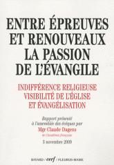 Entre épreuves et renouveaux : la passion de l'évangile. Indifférence religieuse, visibilité de l'Eglise et évangélisation