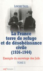 La France, terre de refuge et de désobéissance civile (1936-1944). Exemple du sauvetage des juifs Tome 2, Implication des fonctionnaires, le sauvetage aux frontières et dans les villages-refuges