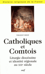 Catholique et comtois. Liturgie diocésaine et identité régionale au XIXe siècle