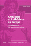 Anglicans et Luthériens en Europe. Enjeux théologiques d'un rapprochement ecclésial