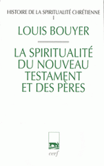 Histoire de la spiritualité chrétienne. Tome 1, La spiritualité du Nouveau Testament et des pères
édition revue et augmentée