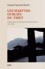 Les martyrs oubliés du Tibet. Chronique d'une rencontre manquée (1855-1940)