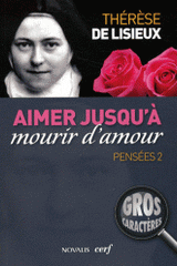 Pensées. Tome 2, Aimer jusqu'à mourir d'amour
Edition en gros caractères