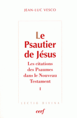 Le Psautier de Jésus. Les citations des Psaumes dans le Nouveau Testament Tome 1