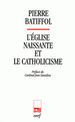 L'Eglise naissante et le catholicisme