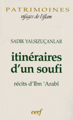 Itinéraires d'un soufi. Récits d'Ibn 'Arabî