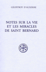 Notes sur la vie et miracles de Saint Bernard. Fragmenta I précédé de Raynaud de Foigny Fragmenta II