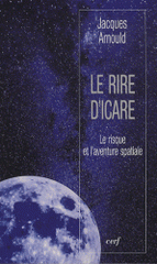 Le rire d'Icare. Le risque et l'aventure spatiale