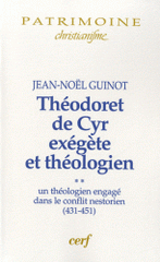 Théodoret de Cyr, exégète et théologien. Volume 2, Un théologien engagé dans le conflit nestorien (431-451)