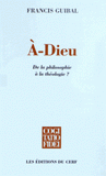 A-Dieu. De la philosophie à la théologie ?