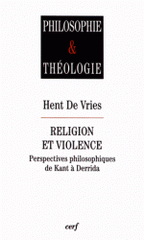 Religion et violence. Perspectives philosophiques de Kant à Derrida