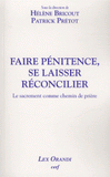 Faire pénitence, se laisser réconcilier. Le sacrement comme chemin de prière
