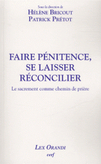 Faire pénitence, se laisser réconcilier. Le sacrement comme chemin de prière