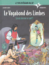Le Vagabond des Limbes L'Intégrale Tome 5
Là où rien ne se sait !