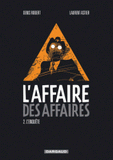 L'affaire des affaires Tome 2
L'enquête
