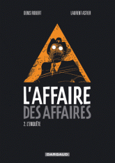 L'affaire des affaires Tome 2
L'enquête