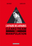 L'affaire des affaires Tome 3
Clearstream manipulation