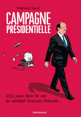 Campagne présidentielle. 200 jours dans les pas du candidat François Hollande...