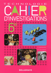 Technologie 6e. Cahier d'investigations