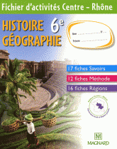 Histoire Géographie 6e. Fichier d'activités Centre - Rhône