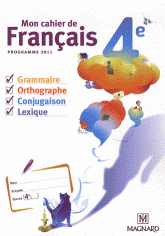 Mon cahier de français 4e. Programme 2011