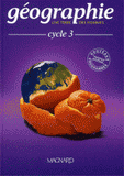 Géographie Cycle 3. Nouveaux programmes 2002