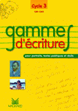 Gammes d'écriture pour portraits, textes poétiques et récits CM1-CM2