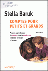 Comptes pour petits et grands.. Volume 1, Pour un apprentissage du nombre et de la numération fondé sur la langue et le sens